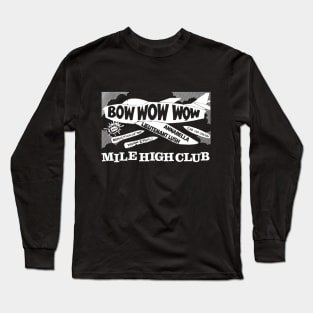 Bow Wow Wow Mile High Club Long Sleeve T-Shirt